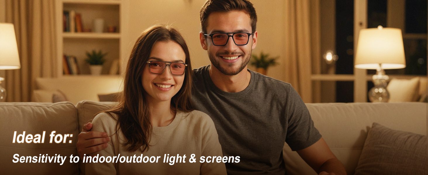 Ideal for Sensitivity to Indoor/Outdoor Light & Screens